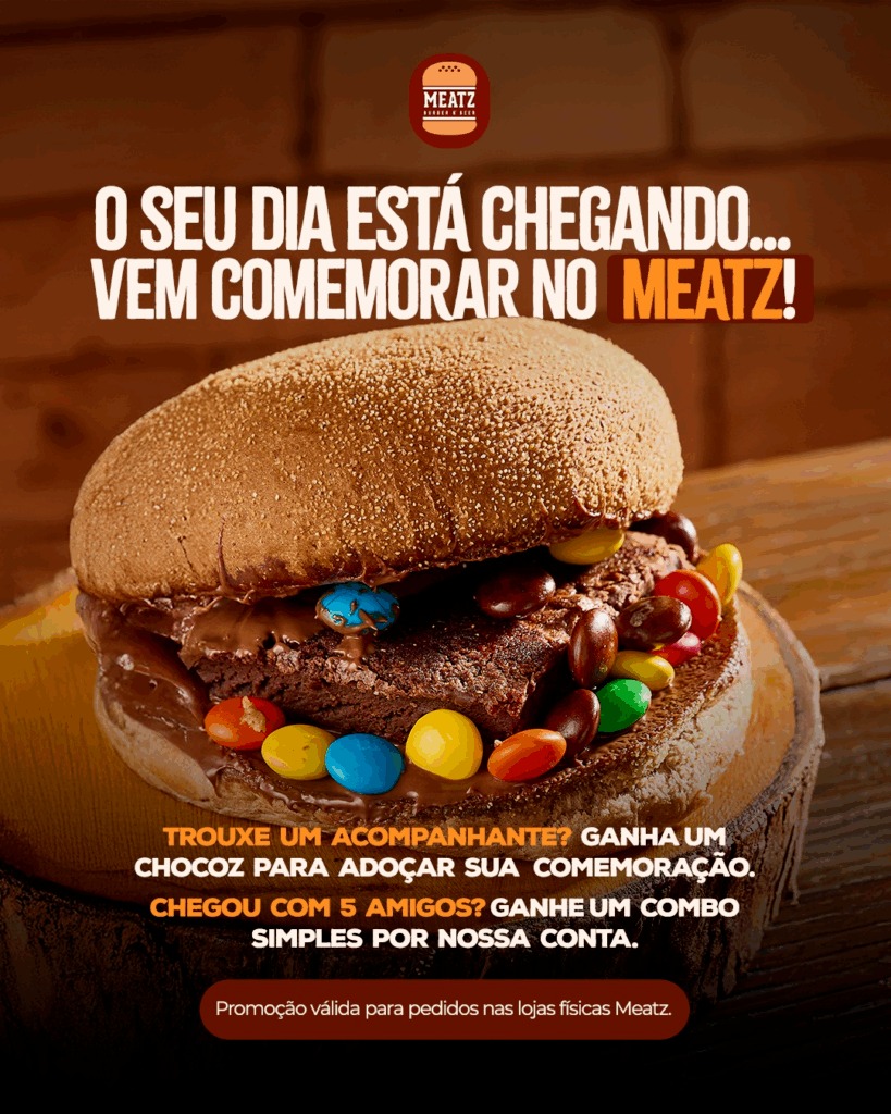 Anúncio promocional do Meatz com hambúrguer doce de brownie e confeitos coloridos, destacando ofertas especiais para comemoração de aniversário com amigos.